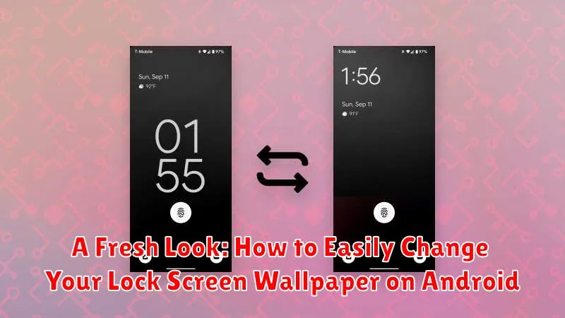 A Fresh Look: How to Easily Change Your Lock Screen Wallpaper on Android