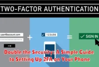 Double the Security: A Simple Guide to Setting Up 2FA on Your Phone
