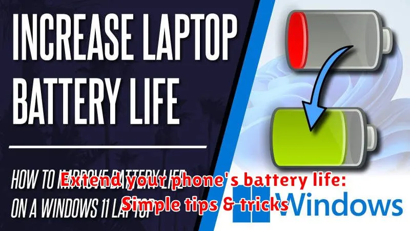 Extend your phone's battery life: Simple tips & tricks