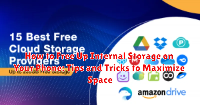How to Free Up Internal Storage on Your Phone: Tips and Tricks to Maximize Space