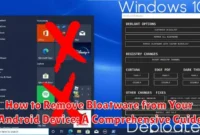 How to Remove Bloatware from Your Android Device: A Comprehensive Guide