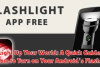 Light Up Your World: A Quick Guide on How to Turn on Your Android's Flashlight