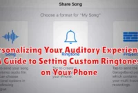 Personalizing Your Auditory Experience: A Guide to Setting Custom Ringtones on Your Phone