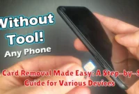SIM Card Removal Made Easy: A Step-by-Step Guide for Various Devices
