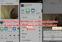 Secure Your Memories: A Comprehensive Guide to Hiding Photos on Your Android Device