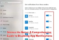 Silence the Noise: A Comprehensive Guide to Disabling App Notifications