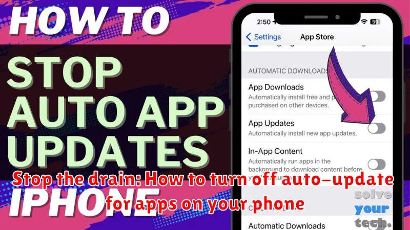 Stop the drain: How to turn off auto-update for apps on your phone