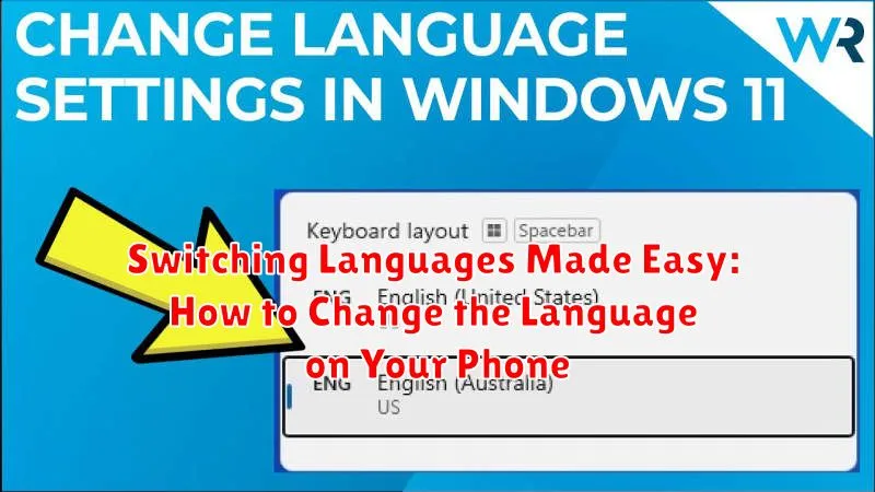 Switching Languages Made Easy: How to Change the Language on Your Phone