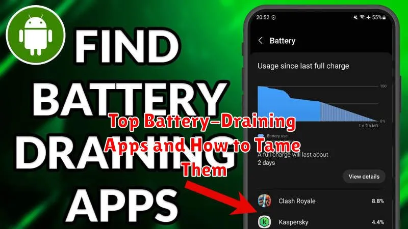 Top Battery-Draining Apps and How to Tame Them
